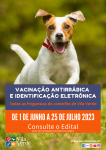 Calendarização da Campanha de Vacinação Antirrábica e Identificação Eletrónica -  Atiães- 12 de julho 2023 entre as 17h e as 18h.30m